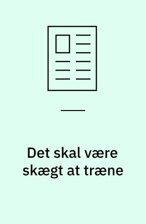 Det skal være skægt at træne