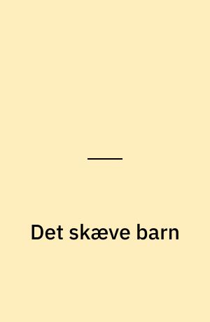 Det skæve barn