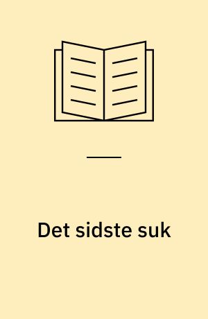 Det sidste suk : skuespil i to akter