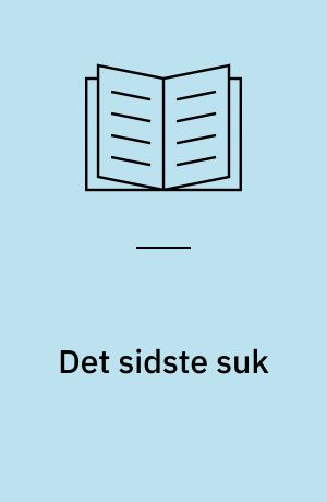 Det sidste suk : skuespil i to akter