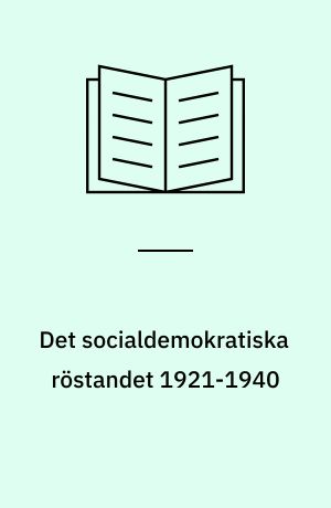 Det socialdemokratiska röstandet 1921-1940 : en studie i oförklarad varians