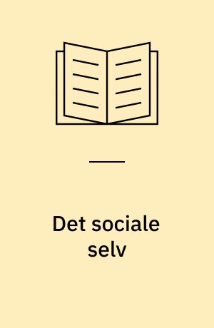Det sociale selv : invitation til socialanalytik
