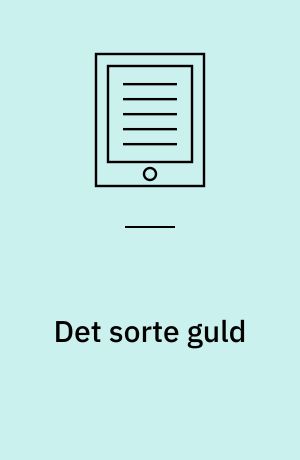 Det sorte guld : Danmark og slaveriet