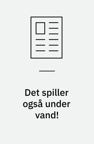 Det spiller også under vand! : endeligt et bilstereo-anlæg der kan tåle dansk vejr