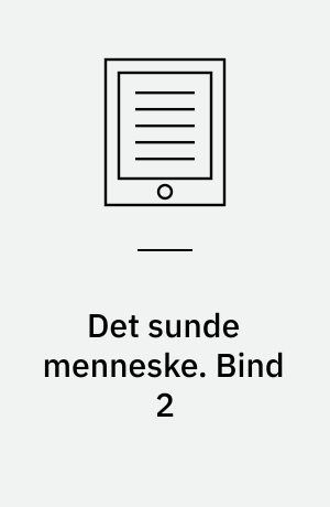 Det sunde menneske. Bind 2