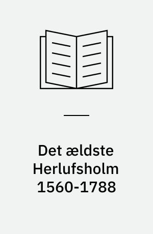 Det ældste Herlufsholm 1560-1788
