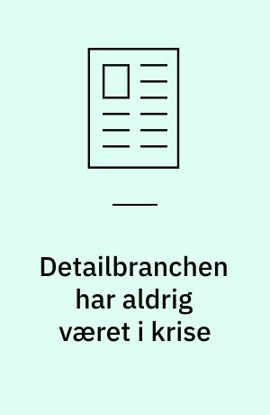 Detailbranchen har aldrig været i krise