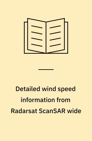Detailed wind speed information from Radarsat ScanSAR wide