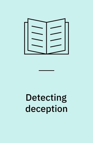 Detecting deception : current challenges and cognitive approaches