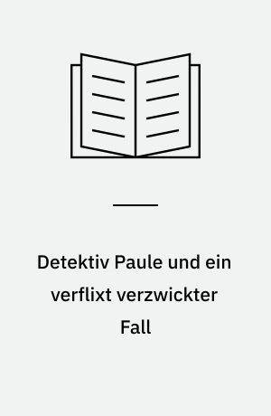 Detektiv Paule und ein verflixt verzwickter Fall