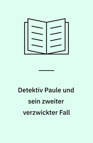 Detektiv Paule und sein zweiter verzwickter Fall