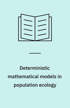 Deterministic mathematical models in population ecology