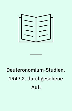 Deuteronomium-Studien. 1947 2. durchgesehene Aufl