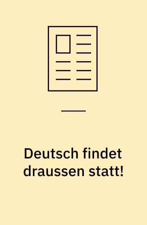 Deutsch findet draussen statt! : udvikling af udeskole i tyskfaget på læreruddannelsen