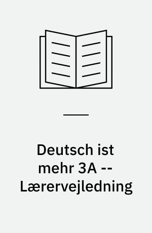 Deutsch ist mehr 3A -- Lærervejledning