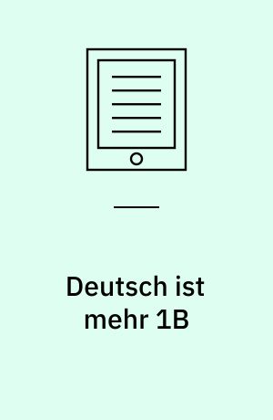 Deutsch ist mehr 1B