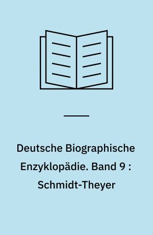 Deutsche Biographische Enzyklopädie : (DBE). Band 9 : Schmidt-Theyer