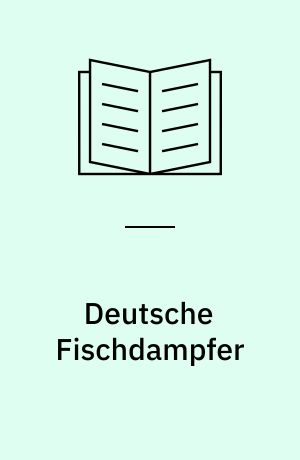 Deutsche Fischdampfer : Technik, Entwicklung, Einsatz, Schiffsregister