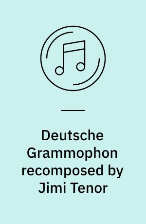 Deutsche Grammophon recomposed by Jimi Tenor