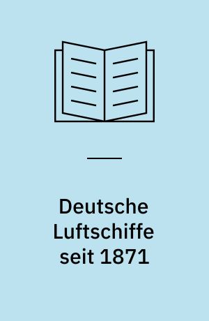 Deutsche Luftschiffe seit 1871