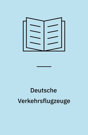 Deutsche Verkehrsflugzeuge : seit 1919