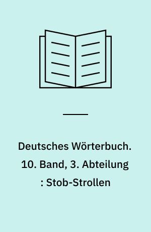 Deutsches Wörterbuch. 10. Band, 3. Abteilung : Stob-Strollen