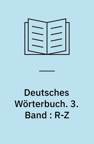 Deutsches Wörterbuch. 3. Band : R-Z