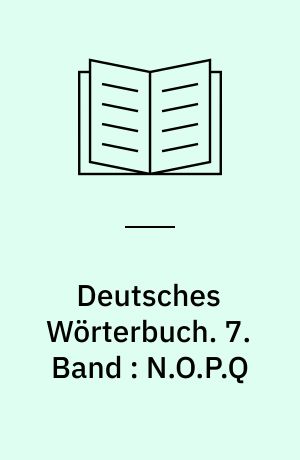 Deutsches Wörterbuch. 7. Band : N.O.P.Q