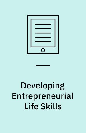 Developing Entrepreneurial Life Skills : Creating and Strengthening Entrepreneurial Culture in Indian Schools