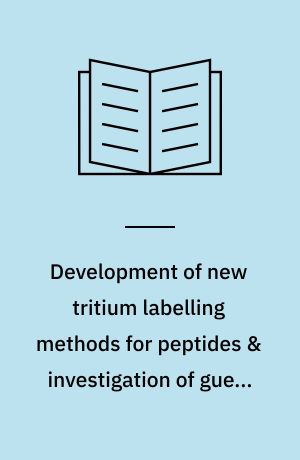 Development of new tritium labelling methods for peptides & investigation of guest-host mediated electrocyclization and sigma-tropic rearrangement reactions