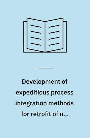 Development of expeditious process integration methods for retrofit of non-energy-intensive industries : PhD thesis