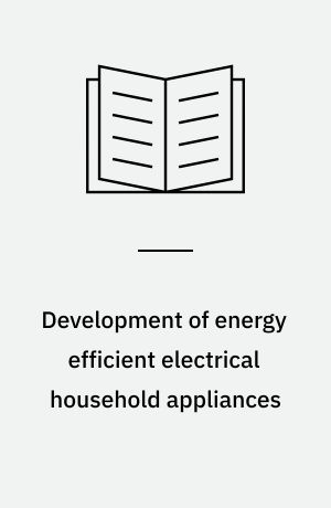 Development of energy efficient electrical household appliances