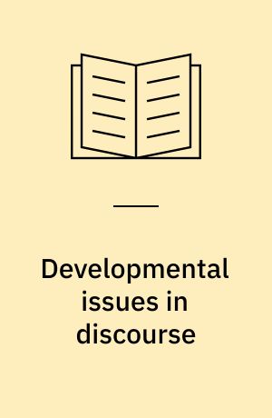 Developmental issues in discourse