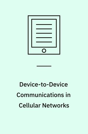 Device-to-Device Communications in Cellular Networks