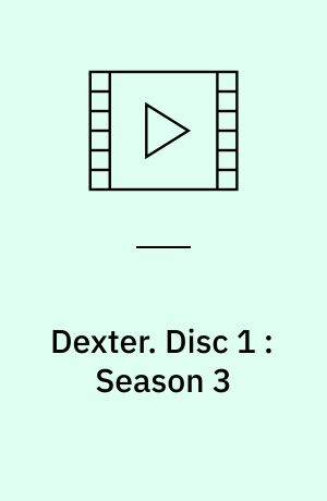 Dexter : Seasons One, Two, Three & Four. Disc 1 : Season 3 (Stor skrift)
