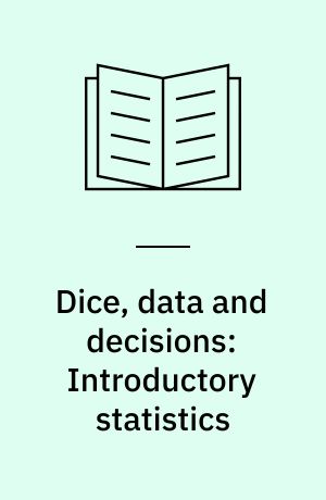 Dice, data and decisions: Introductory statistics