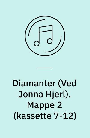 Diamanter. Mappe 2 (kassette 7-12)