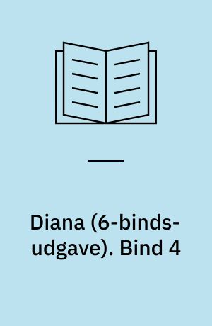 Diana. Bind 4