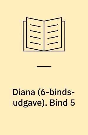 Diana. Bind 5