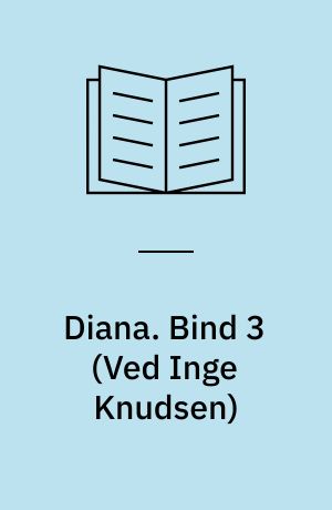 Diana. Bind 3