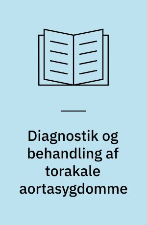 Diagnostik og behandling af torakale aortasygdomme