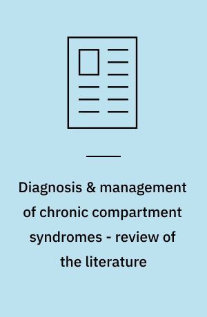 Diagnosis & management of chronic compartment syndromes - review of the literature