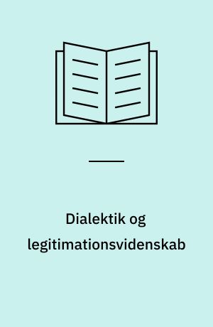 Dialektik og legitimationsvidenskab