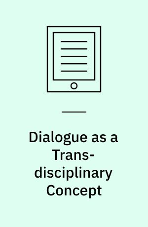 Dialogue as a Trans-disciplinary Concept : Martin Buber's Philosophy of Dialogue and its Contemporary Reception
