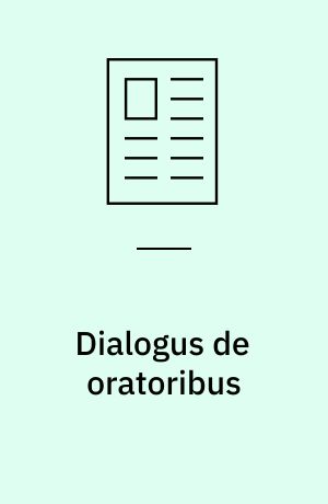 Dialogus de oratoribus : (dialog om talarane)