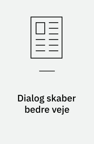 Dialog skaber bedre veje