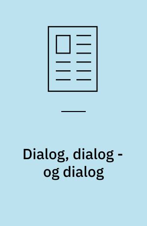 Dialog, dialog - og dialog : tre ting er vigtige i samarbejdet med tosprogede forældre