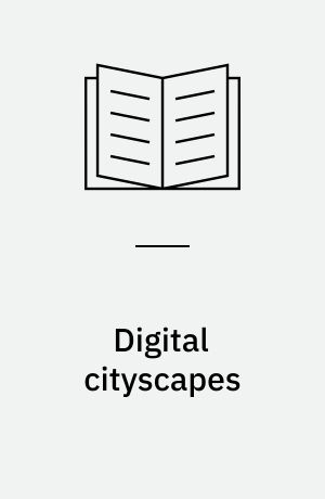 Digital cityscapes : merging digital and urban playspaces