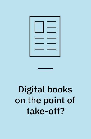 Digital books on the point of take-off? : the ebook in Denmark anno 2013