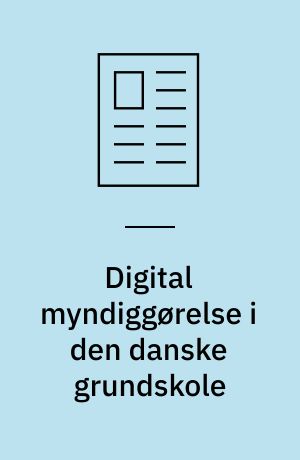 Digital myndiggørelse i den danske grundskole